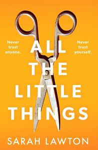 All The Little Things by Sarah Lawton