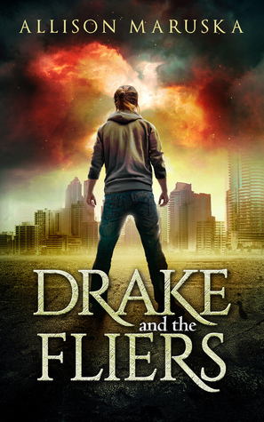 Drake and the Fliers by Allison Maruska