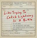 Like Trying to Catch Lightning in a Bottle: 40 Years of Making Music at Eastcote Studios by Martin Terefe