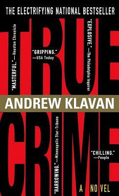 True Crime: The Novel by Andrew Klavan