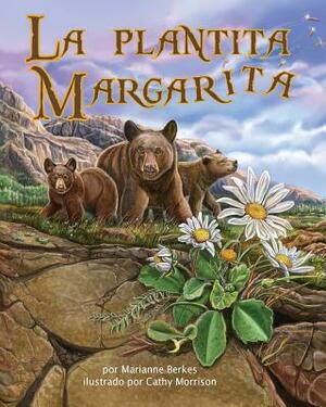 La Plantita Margarita (Daisylocks) by Marianne Berkes