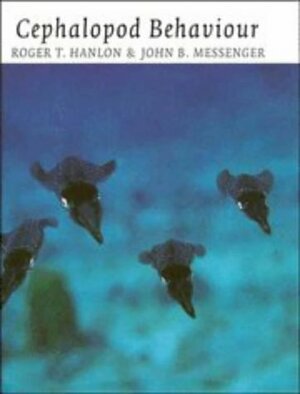 Cephalopod Behavior by Roger T. Hanlon, John B. Messenger