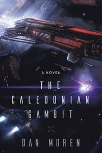The Caledonian Gambit by Dan Moren