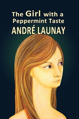 The Girl with a Peppermint Taste by Andre Launay