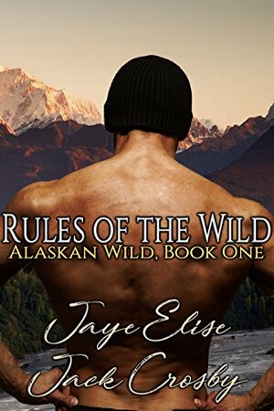 Rules of the Wild by Jack Crosby, Jaye Elise