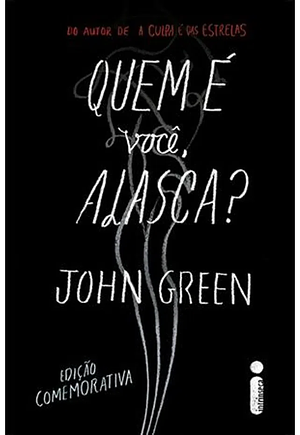 Quem é Você, Alasca? by John Green