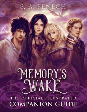 Memory's Wake - The Official Illustrated Companion Guide by Selina Fenech
