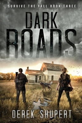 Dark Roads by Derek Shupert