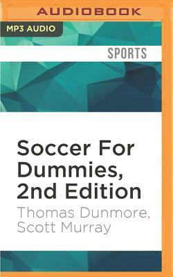 Soccer for Dummies, 2nd Edition by Thomas Dunmore, Scott Murray