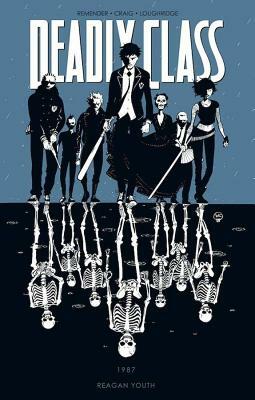 Deadly Class Volume 1: Reagan Youth by Rick Remender
