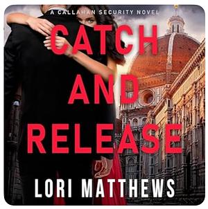 Catch and Release by Lori Matthews