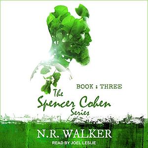 Spencer Cohen, Book Three by N.R. Walker