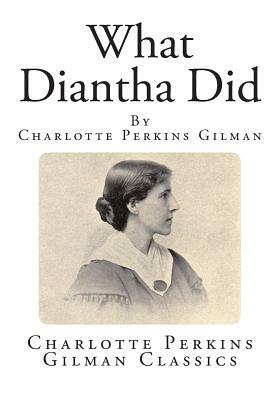 What Diantha Did by Charlotte Perkins Gilman