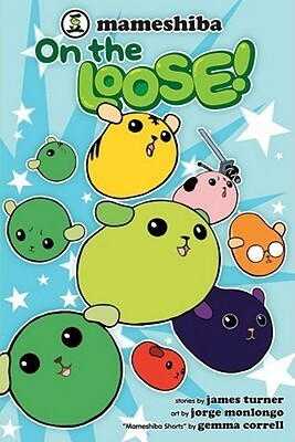 Mameshiba: On the Loose! by Gemma Correll, Jorge Monlongo, James Turner