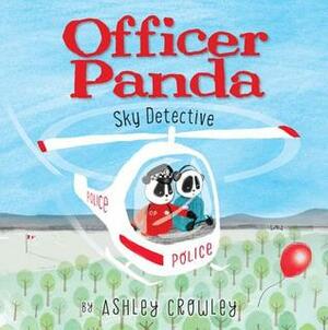 Officer Panda: Sky Detective by Ashley Crowley