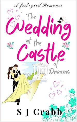 The Wedding at the Castle of Dreams by S.J. Crabb