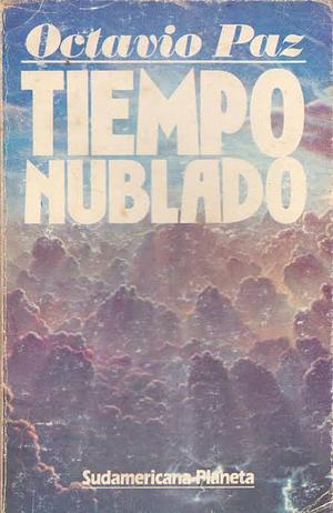 Tiempo Nublado by Octavio Paz