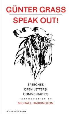 Speak Out!: Speeches, Open Letters, Commentaries by Günter Grass