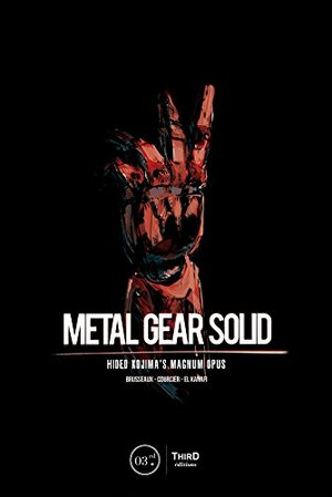 Metal Gear Solid: Hideo Kojima's Magnum Opus by Denis Brusseaux, Mehdi El Kanafi, Nicolas Courcier