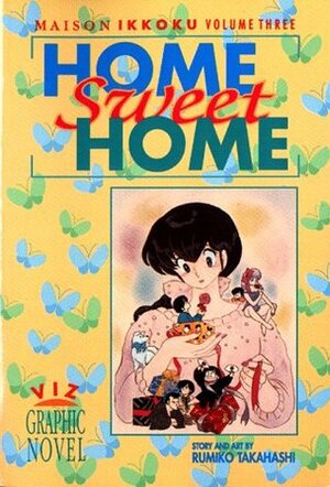 Maison Ikkoku: Home Sweet Home by Rumiko Takahashi