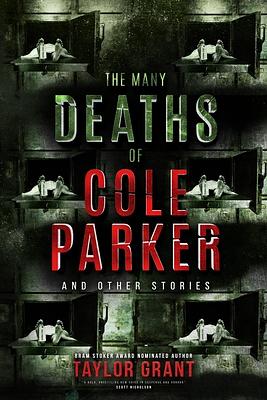 The Many Deaths of Cole Parker by Taylor Grant