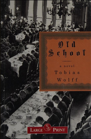 Old School by Tobias Woolff, Tobias Woolff