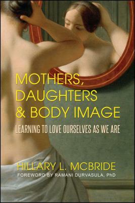 Mothers, Daughters, and Body Image by Hillary L. McBride