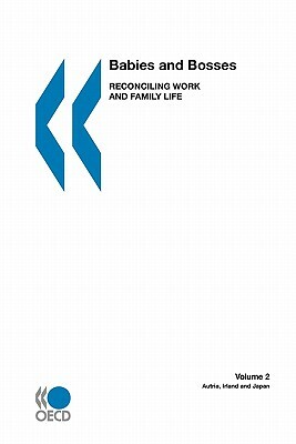 Babies and Bosses - Reconciling Work and Family Life (Volume 2): Austria, Ireland and Japan by Oecd Publishing