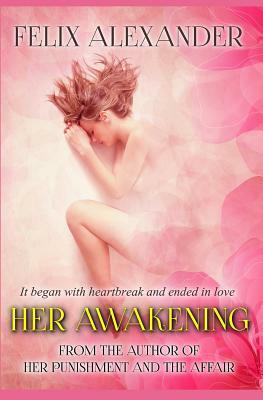 Her Awakening by Felix Alexander