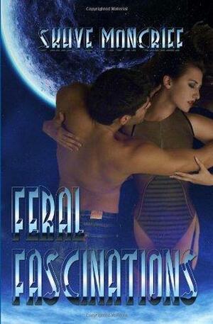 Feral Fascinations by Skhye Moncrief