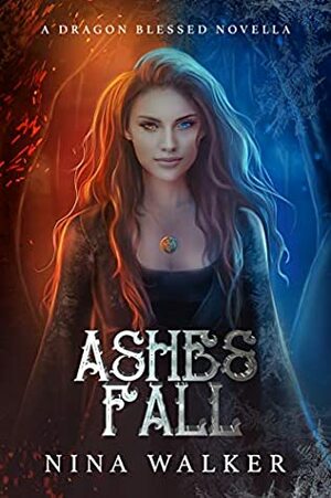 Ashes Fall by Nina Walker
