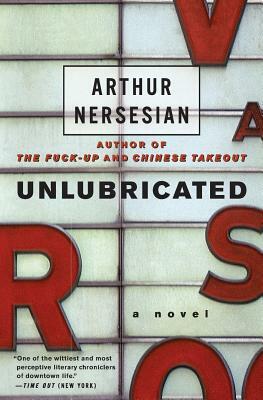Unlubricated by Arthur Nersesian