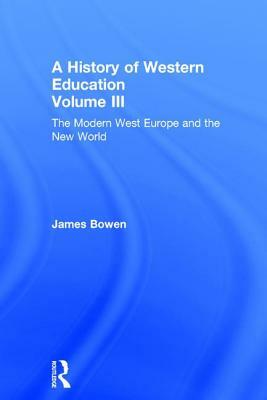 Hist West Educ: Modern West V3 by James Bowen