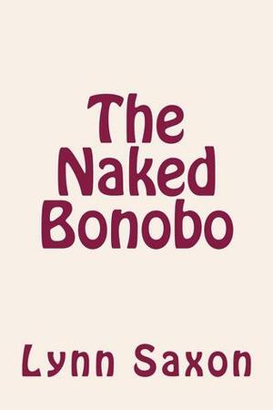 The Naked Bonobo by Lynn Saxon