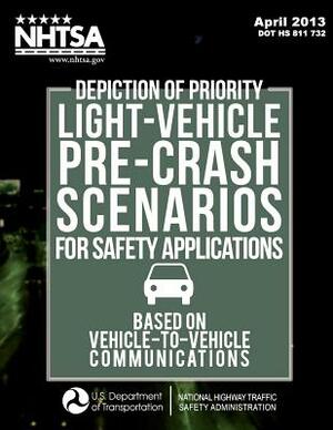Depiction of Priority Light-Vehicle Pre-Crash Scenarios for Safety Applications Based on Vehicle-to-Vehicle Communications by Samuel Toma, National Highway Traffic Safety Administ, John Brewer