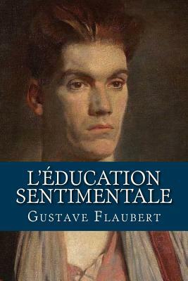 L Education Sentimentale by Gustave Flaubert