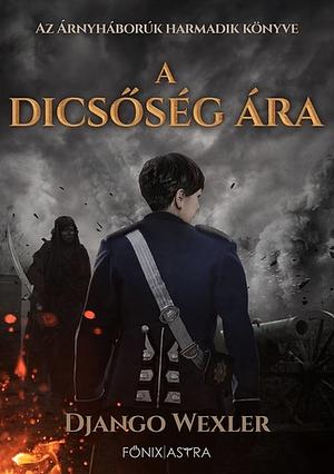 A dicsőség ára by Django Wexler