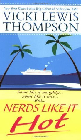 Nerds Like It Hot by Vicki Lewis Thompson