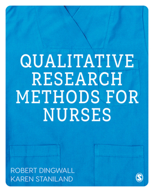 Qualitative Research Methods for Nurses by Robert Dingwall, Karen Staniland