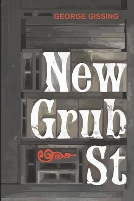 New Grub Street by George Gissing
