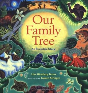 Our Family Tree: An Evolution Story by Lauren Stringer, Lisa Westberg Peters