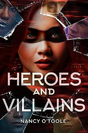Heroes and Villains by Nancy O'Toole