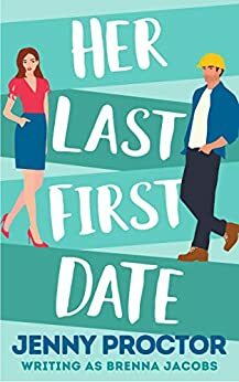 Her Last First Date by Jenny Proctor, Brenna Jacobs