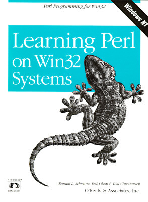 Learning Perl on WIN32 Systems: Perl Programming in WIN32 by Tom Christiansen, Erik Olson, Randal L. Schwartz