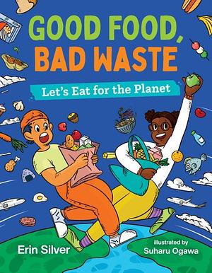 Good Food, Bad Waste by Erin Silver