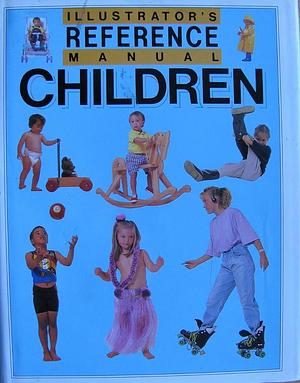 Illustrator's Reference Manual: Children, Volume 4 by Kate Kirby