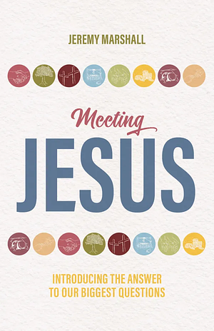 Meeting Jesus by Jeremy Marshall