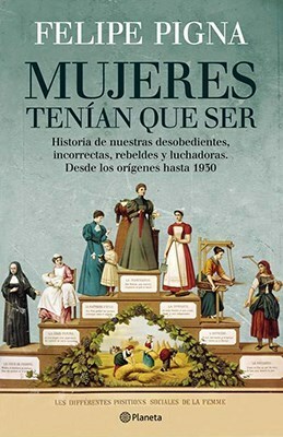 Mujeres tenían que ser by Felipe Pigna