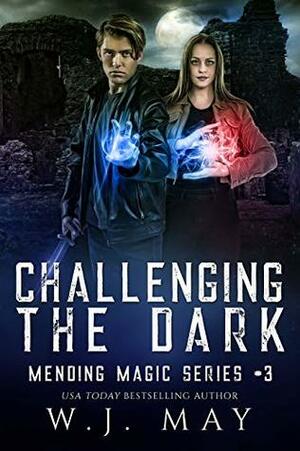 Challenging the Dark by W.J. May