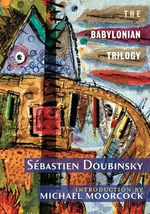 The Babylonian Trilogy by Michael Moorcock, Sébastien Doubinsky, Seb Doubinsky